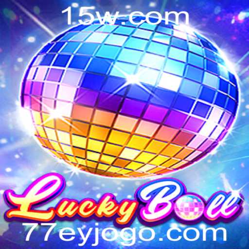 Descubra a Emoção do LuckyBall: O Jogo de Sorte e Estratégia com 77EY