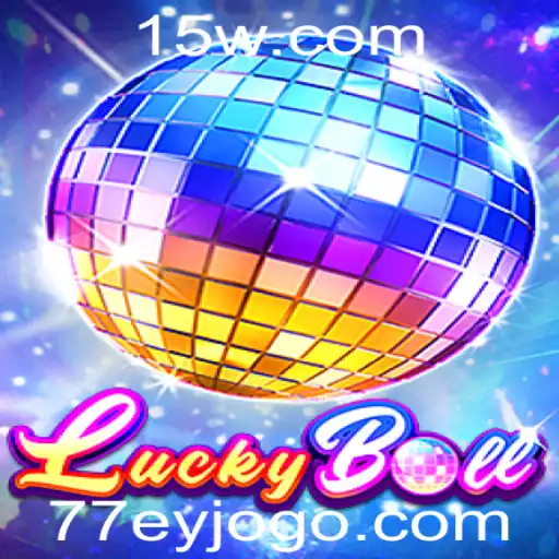 Descubra a Emoção do LuckyBall: O Jogo de Sorte e Estratégia com 77EY